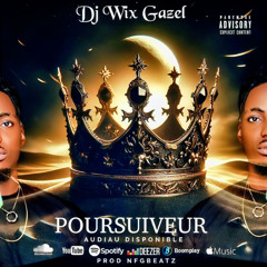 DJ WIX GAZEL-_-poursuiveur(prod by NFGBEATZ) (online-audio-converter.com)