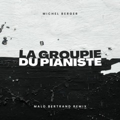 Michel Berger - La groupie du pianiste (Malo Bertrand Remix)