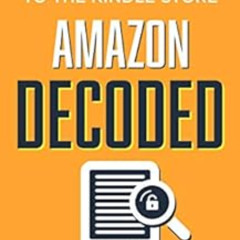 Read KINDLE 💖 Amazon Decoded: A Marketing Guide to the Kindle Store (Let's Get Publi