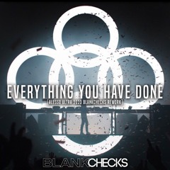 Everything You Have Done (Alesso Ultra 2023 Edit) Blank Checks Rework