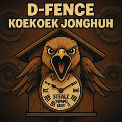 D-Fence - Koekoek Jonghuh (Soulblast Bootleg)[StealzTempo Kick Edit]