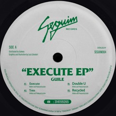 Guile - Execute EP (SEGUIM004)