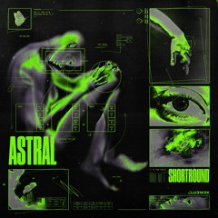 ShortRound - Astral