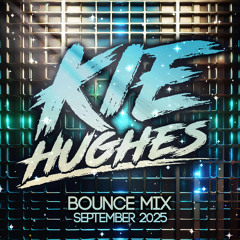 Kie Hughes September Bounce Mix 2025