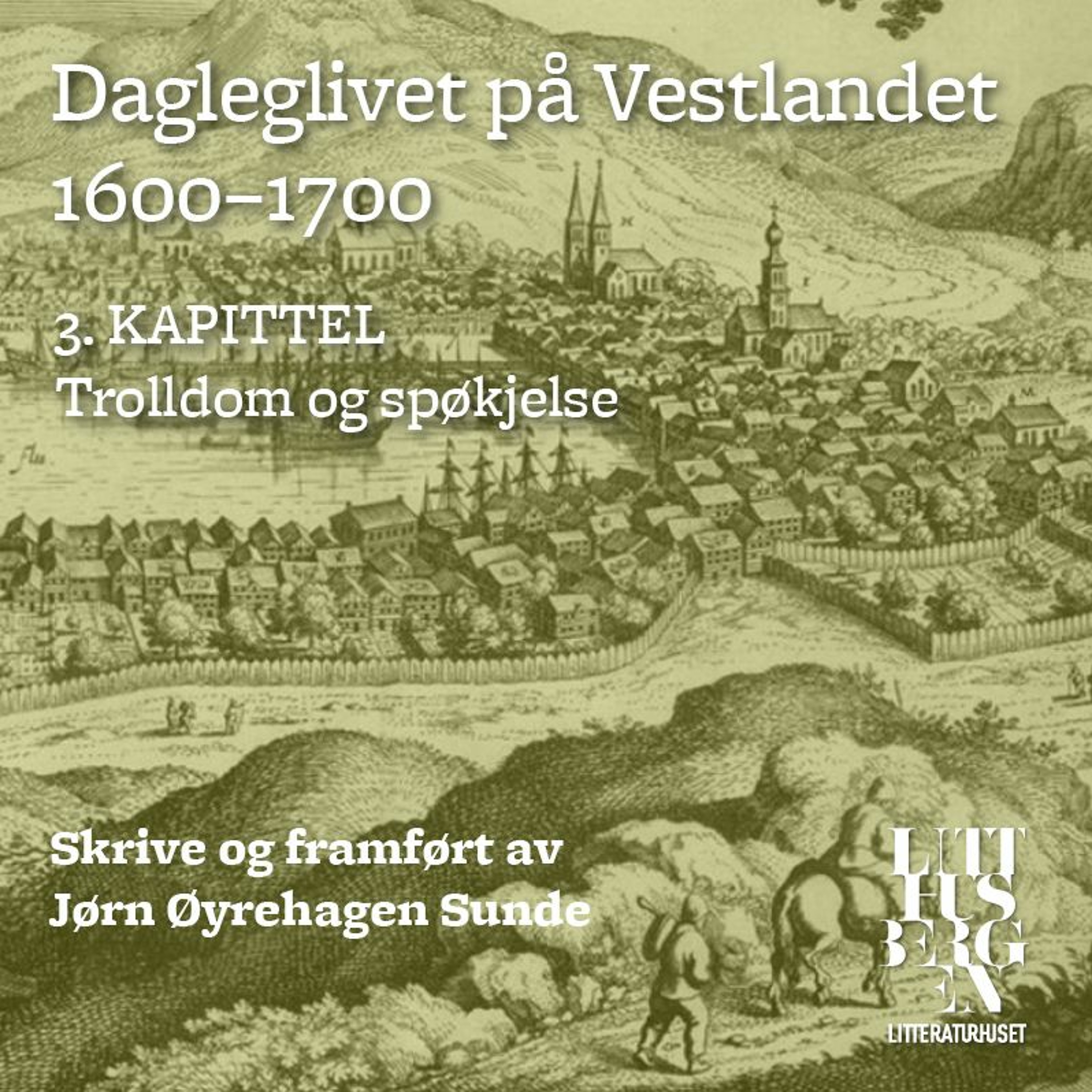 Dagleglivet på Vestlandet 1600-1700 – Del 3: Trolldom og spøkjelse episode artwork