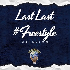 ABILLYON - LAST LAST #FREESTYLE
