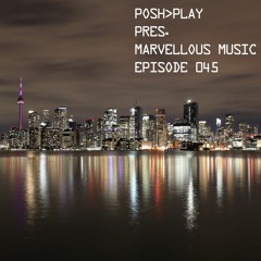 Posh>Play - Marvellous Music 045