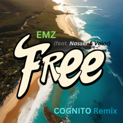 FREE - EMZ (feat. Nasser & Valor) COGNITO REMIX