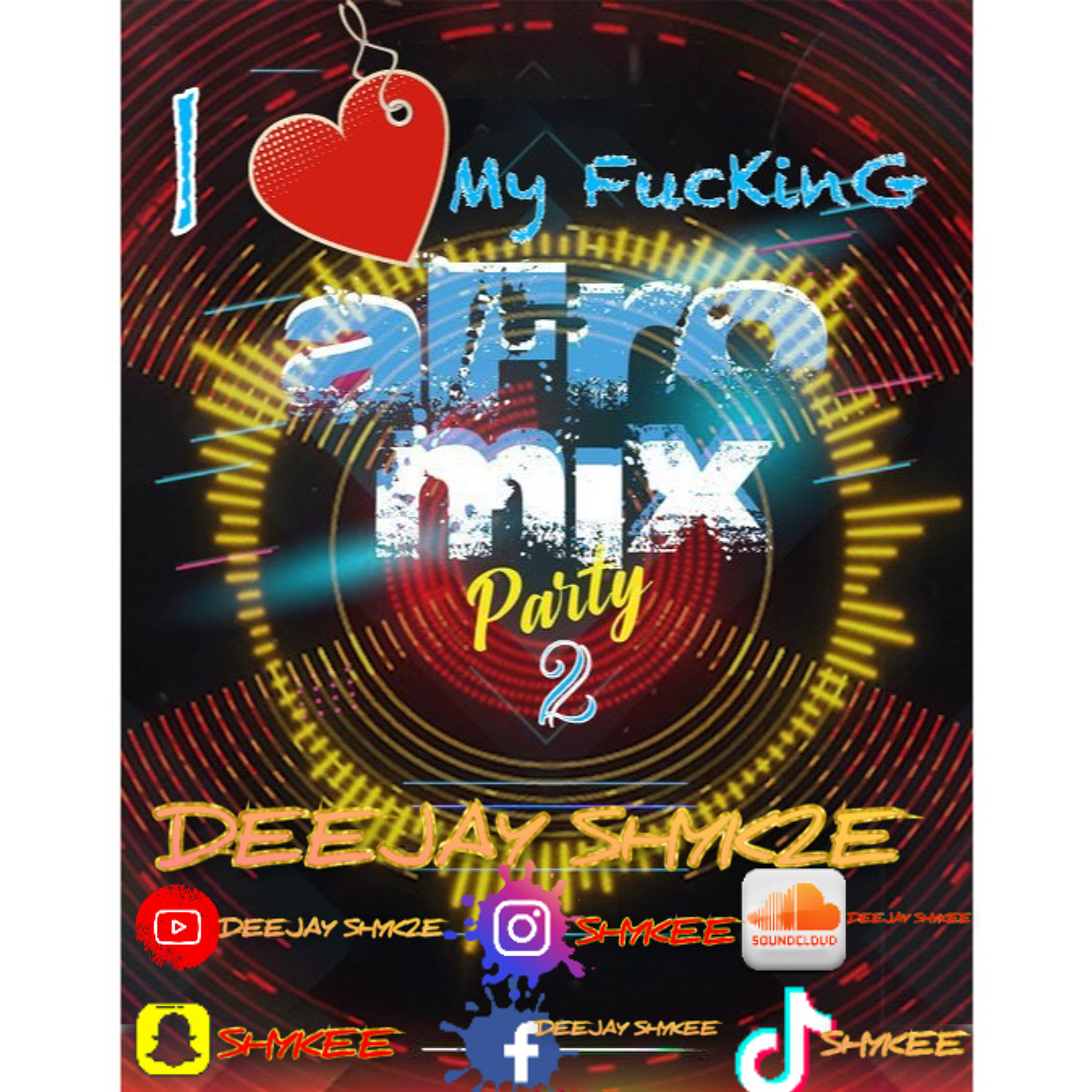 I LoVe My FucKinG AfrOo MiX 2 #ILMFAM 2 by Dj $hyK2E .mp3 episode artwork