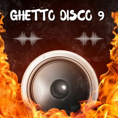 Ghetto Disco 9