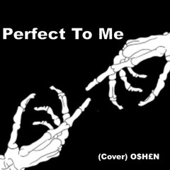 Perfect To Me ( Cover )