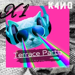 Terrace  Party(K4N0 Mix Live)