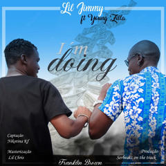 Lil Jimmy ft Young Zilla - I’m doing