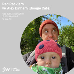 Red Rack’em w/ Alex Dinham (Boogie Cafe) 26TH JAN 2022