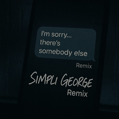 The 1975 - Somebody Else (SimpliGeorge Remix)