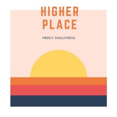 Higher Place- Mercy Soulstress