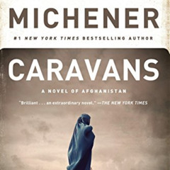 [Free] EBOOK 🧡 Caravans: A Novel of Afghanistan by  James A. Michener &  Steve Berry
