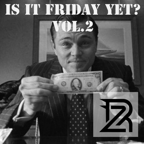 Is it friday yet vol 2 listen to music
