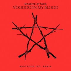 Massive Attack, Young Fathers - Voodoo In My Blood ☕️ [BEATFOOD INC.]
