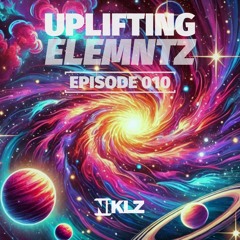 Uplifting Elemntz 010 l Banging/Uplifting Trance