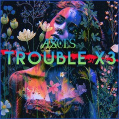 Trouble x3 (Buy for free DL)
