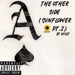 Willy- The Other Side (Sunflower🌻 Pt.2)