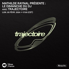 Mathilde Raynal présente : Le Dimanche du DJ avec Trajectoire - 05 Février 20240