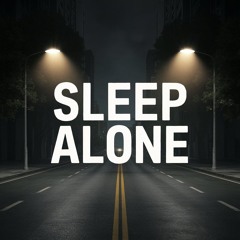 Sleep Alone