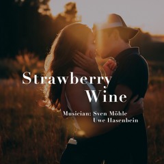 Strawberry Wine - Dedicated to all never forgotten "First Love"