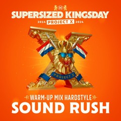 Supersized Kingsday Festival 2024 | warm-up mix | Sound Rush