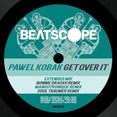 Pawel Kobak "Get Over It" - The Club Mixes (BSM002)