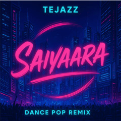 Saiyaara - Dance pop remix