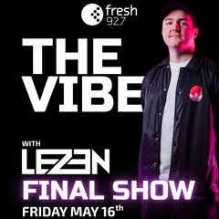THE VIBE - The Final Episode [Fresh 92.7]