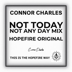 Not Today -  Not Any Day Mix