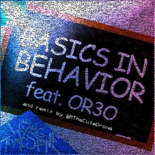 BASICS IN BEHAVIOUR REMIX [BLUE] - NTHECUTEDRONE, ORIGINAL - THE LIVING TOMBSTONE feat. 0R30
