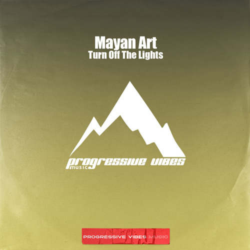 Mayan Art - Turn Off The Lights [Progressive Vibes Music - PVM930]