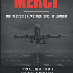 View EBOOK 📙 MERCI: Medical Escort & Repatriation Course, International (IA MED) by