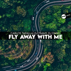 Carlos Tafalla, DJ Timmy, DJ Dario - Fly Away With Me