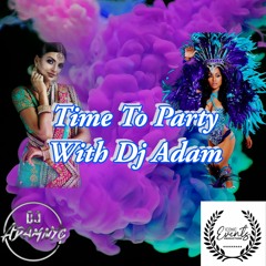 Time To Party with Dj Adam