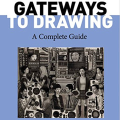 free EPUB 💑 Gateways to Drawing: A Complete Guide by  Stephen CP Gardner [KINDLE PDF