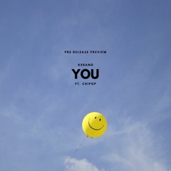 You (ft. Chipop) [OUT on all platforms on the 5th of May]