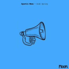 PREMIERE: Agustin Mesa - Arab Spring [Moom Sound]