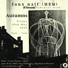 29.05.20 Part VI. Autumns on faux naïf Threads* Take Over