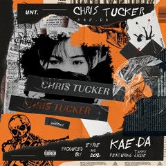 Kae.da - CHRI$ TUCKER (feat. Txmmy Gxldie) [Prod. Eyrie & DO2]