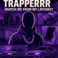 snatch me from my latchkey