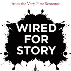 download PDF 📂 Wired for Story: The Writer's Guide to Using Brain Science to Hook Re