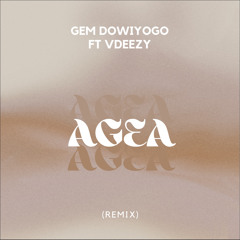 Gem Dowiyogo - AGEA Ft Vdeezy