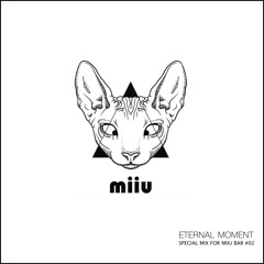 Eternal Moment - Special Mix For Miiu Bar #02