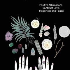 Download Daily Rituals: Positive Affirmations to Attract Love, Happiness and