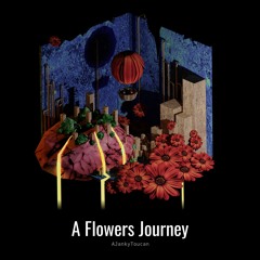 A Flowers Journey